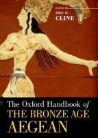 The Oxford Handbook of the Bronze Age Aegean - Cline Eric H.