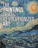 The Paintings That Revolutionized Art Claudia Stauble