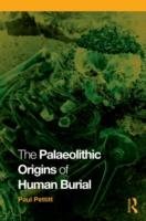 The Palaeolithic Origins of Human Burial Pettitt Paul