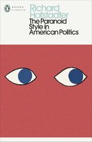 The Paranoid Style in American Politics Hofstadter Richard