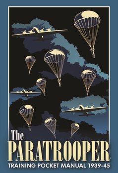 The Paratrooper Training Pocket Manual 1939-1945 - Chris McNab
