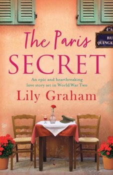 The Paris Secret: An Epic and Heartbreaking Love Story Set in World War Two - Graham Lily