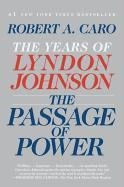 The Passage of Power: The Years of Lyndon Johnson - Caro Robert A.