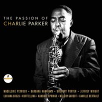 The Passion Of Charlie Parker Various Artists
