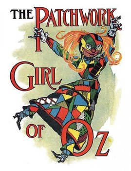 The Patchwork Girl of Oz, Illustrated - Baum Frank