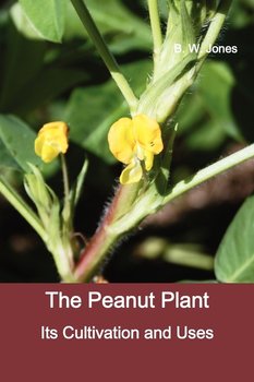 The Peanut Plant - Jones B. W.