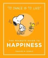 The Peanuts Guide to Happiness - Schulz Charles M.