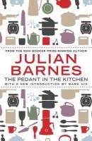 The Pedant in the Kitchen - Barnes Julian