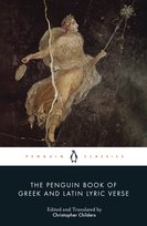 The Penguin Book of Greek and Latin Lyric Verse Glenn W. Most
