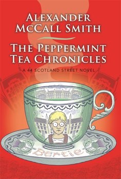 The Peppermint Tea Chronicles - Mccall Smith Alexander