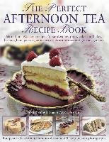 The Perfect Afternoon Tea Recipe Book Wild Anthony, Pastor Carol