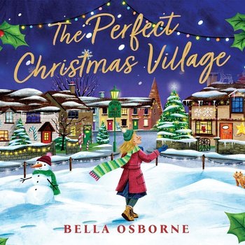 The Perfect Christmas Village - Osborne Bella