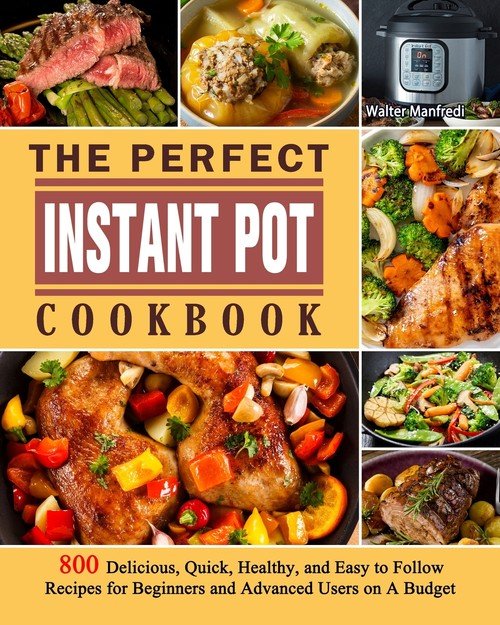 The Perfect Instant Pot Cookbook - Manfredi Walter | Książka w Sklepie ...