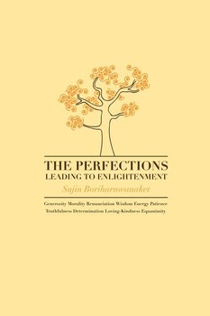 The Perfections Leading to Enlightenment - Boriharnwanaket Sujin