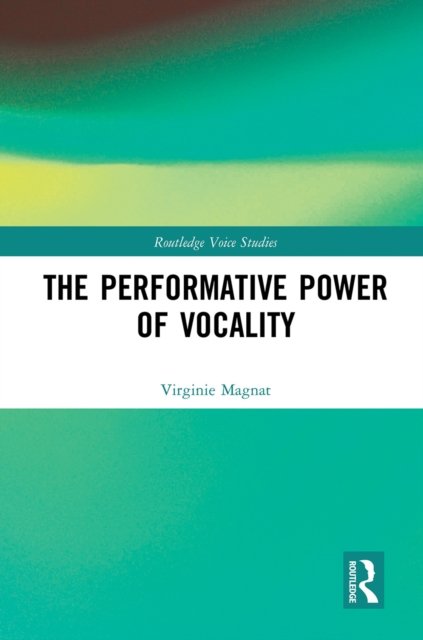 The Performative Power Of Vocality - Virginie Magnat | Książka W Empik