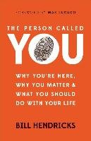 The Person Called You: Why You're Here, Why You Matter & What You ...