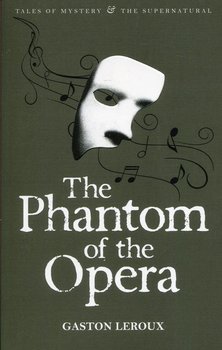 The Phantom of the Opera - Leroux Gaston