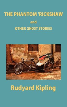 The Phantom 'Rickshaw and Other Ghost Stories - Kipling Rudyard