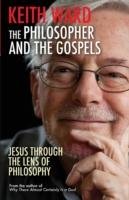 The Philosopher and the Gospels - Ward Keith