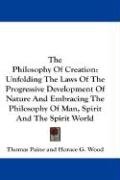 The Philosophy Of Creation - Wood Horace G., Paine Thomas
