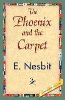 The Phoenix and the Carpet - Nesbit E., Nesbit Nesbit E.