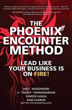 The Phoenix Encounter Method: Lead Like Your Business Is on Fire! - Ian Woodward