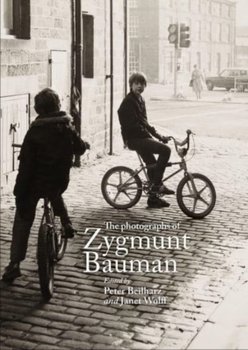 The Photographs of Zygmunt Bauman - Peter Beilharz
