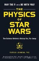 The Physics of Star Wars - Johnson Patrick