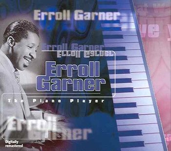 The Piano Player - Garner Erroll