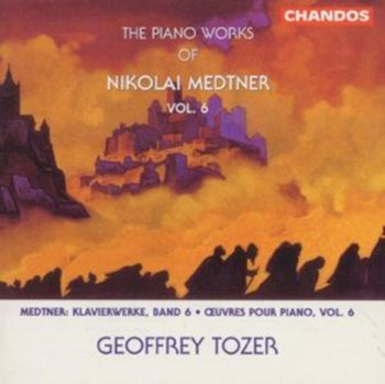 The Piano Works Of Nikolai Medtner. Volume 6 - Tozer Geoffrey