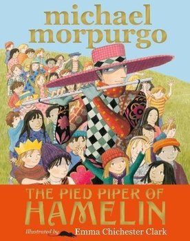 The Pied Piper of Hamelin - Michael Morpurgo