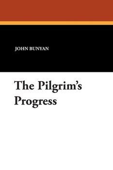 The Pilgrim's Progress - Bunyan John