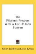 The Pilgrim's Progress With A Life Of John Bunyan - Bunyan John, Southey Robert