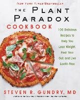 The Plant Paradox Cookbook Gundry Steven R.