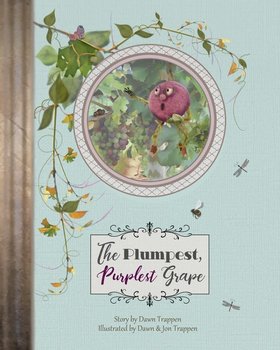 The Plumpest, Purplest Grape - Trappen Dawn M