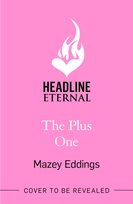 The Plus One: The next sparkling & swoony enemies-to-lovers rom-com from the author of the TikTok-hit, A Brush with Love! Mazey Eddings