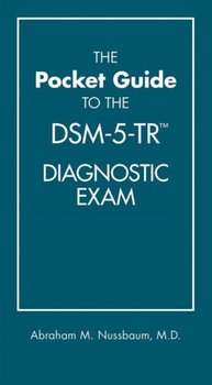 The Pocket Guide to the DSM-5-TR. Diagnostic Exam - Opracowanie zbiorowe