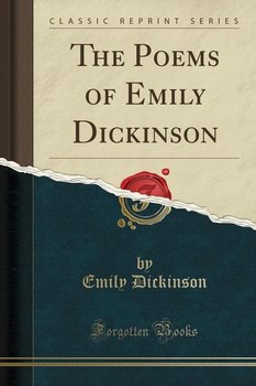 The Poems of Emily Dickinson (Classic Reprint) - Dickinson Emily