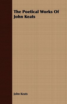 The Poetical Works Of John Keats - Keats John