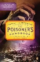 The Poisoner's Handbook: Murder and the Birth of Forensic Medicine in Jazz Age New York - Blum Deborah