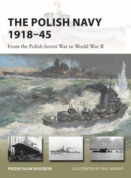 The Polish Navy 1918-45: From the Polish-Soviet War to World War II - Przemyslaw Budzbon