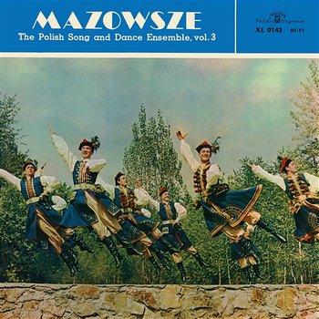 The Polish Song and Dance Ensemble Vol. 3 - Mazowsze