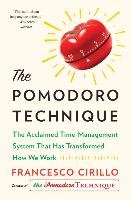 The Pomodoro Technique: The Acclaimed Time-Management System That Has Transformed How We Work - Cirillo Francesco