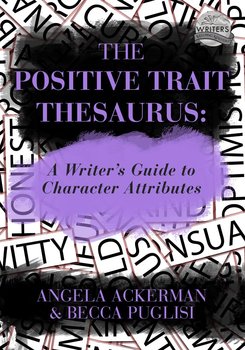 The Positive Trait Thesaurus - Becca Puglisi, Angela Ackerman