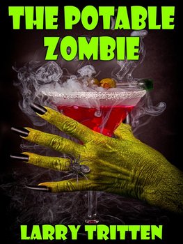 The Potable Zombie - Larry Tritten
