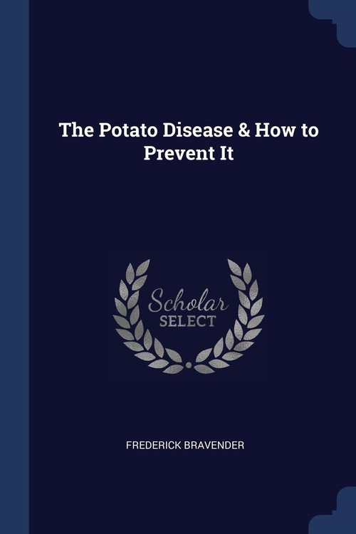 The Potato Disease & How to Prevent It Bravender Frederick Książka