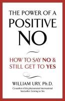 The Power of a Positive No Ury William