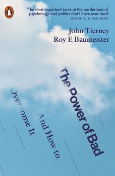 The Power of Bad - Tierney John, Baumeister Roy F.