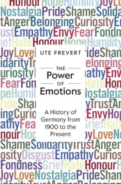 The Power Of Emotions: A History Of Germany From 1900 To The Present ...