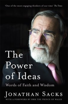 The Power of Ideas: Words of Faith and Wisdom - Sacks Jonathan